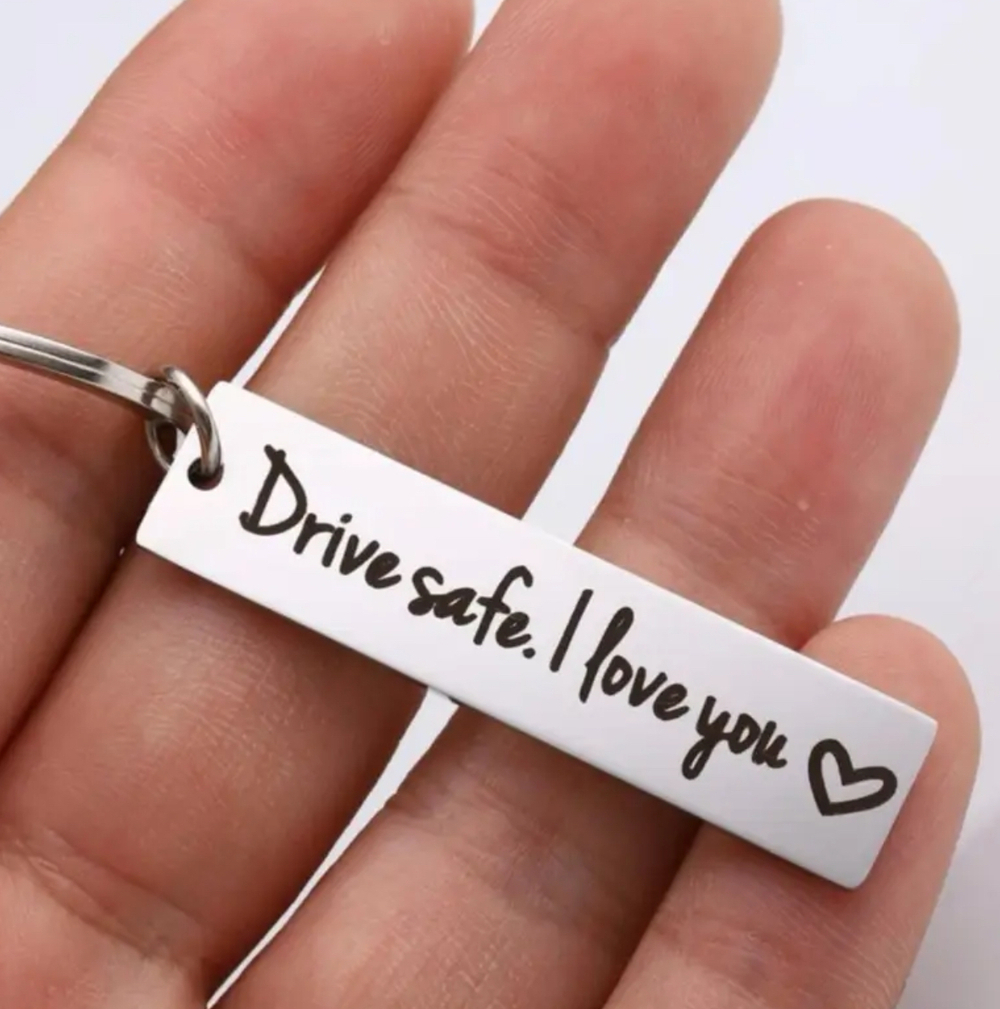 3/$25 Drive Safe. I Love You Stainless Steel Keychain NEW